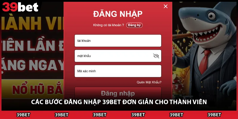 Các bước đăng nhập 39BET đơn giản cho thành viên